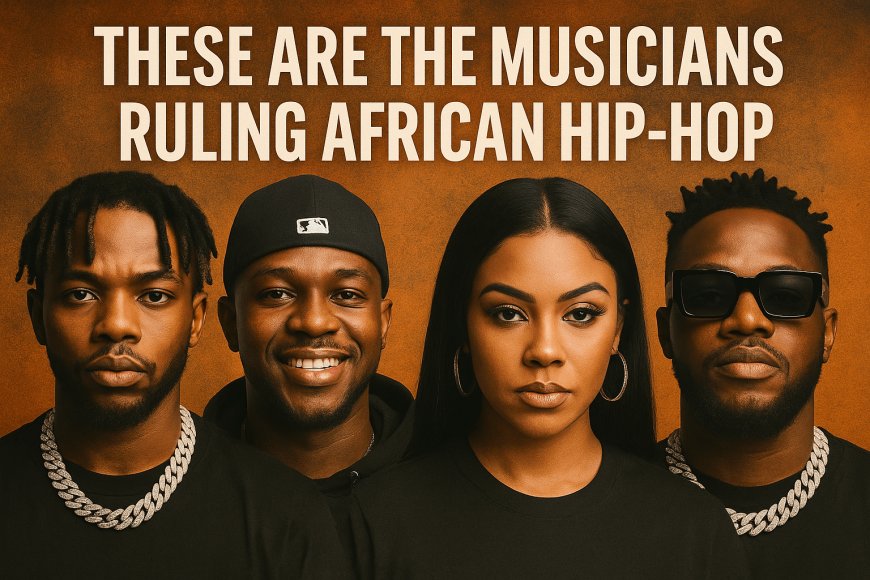 These Are the Musicians Ruling African Hip-hop