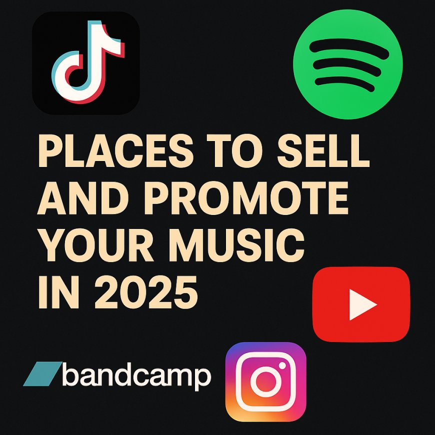 Places to Sell and Promote Your Music in 2025